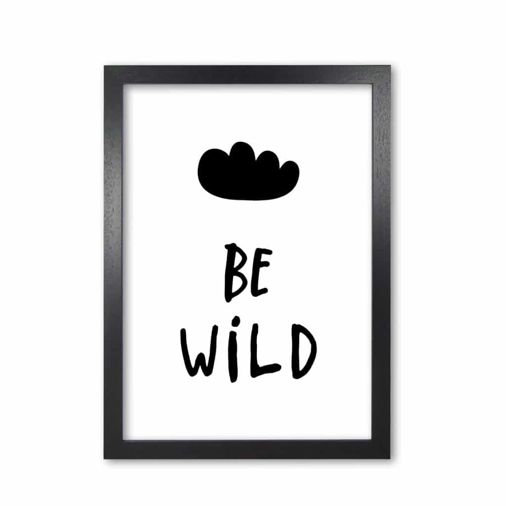 Be wild black modern fine art print, framed typography wall art
