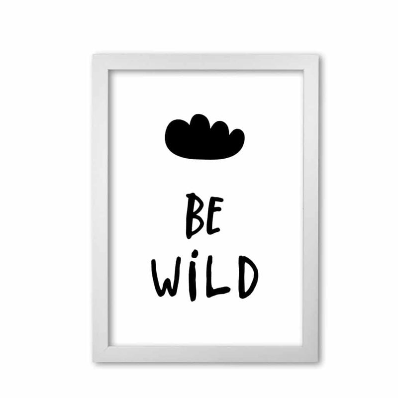 Be wild black modern fine art print, framed typography wall art