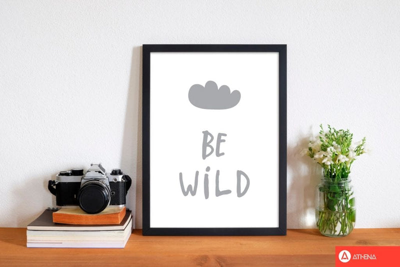 Be wild grey modern fine art print, framed typography wall art