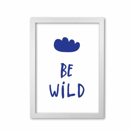 Be wild navy modern fine art print, framed typography wall art