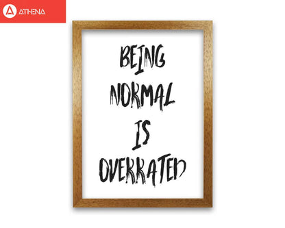 Being normal is overrated modern fine art print, framed typography wall art