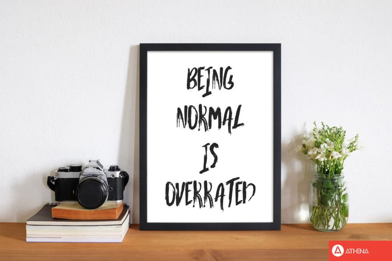 Being normal is overrated modern fine art print, framed typography wall art