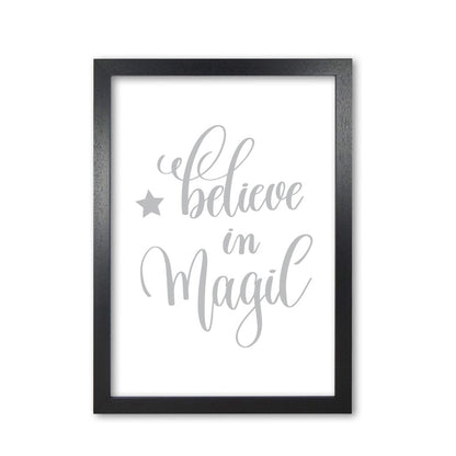 Believe in magic grey modern fine art print, framed typography wall art