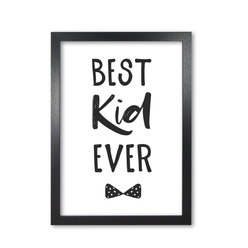 Best kid ever black modern fine art print, framed childrens nursey wall art poster