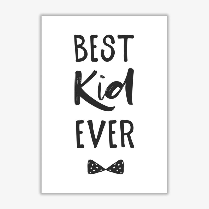 Best kid ever black modern fine art print, framed childrens nursey wall art poster