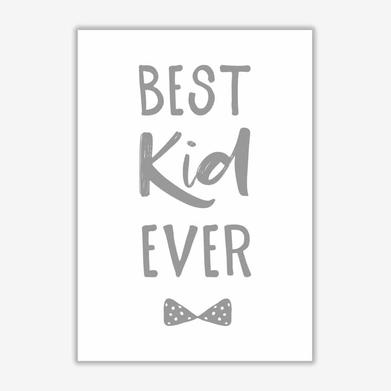 Best kid ever grey modern fine art print, framed childrens nursey wall art poster