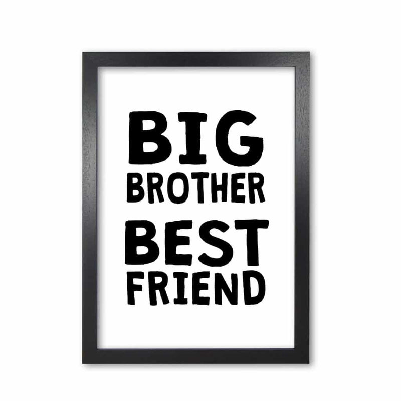 Big brother best friend black modern fine art print, framed typography wall art