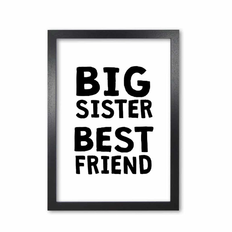 Big sister best friend black modern fine art print, framed typography wall art