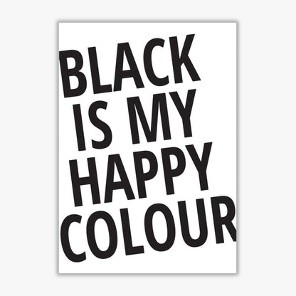 Black is my happy colour modern fine art print, framed typography wall art