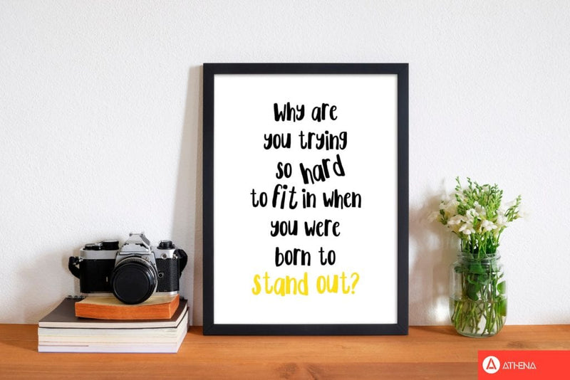 Born to stand out modern fine art print, framed typography wall art