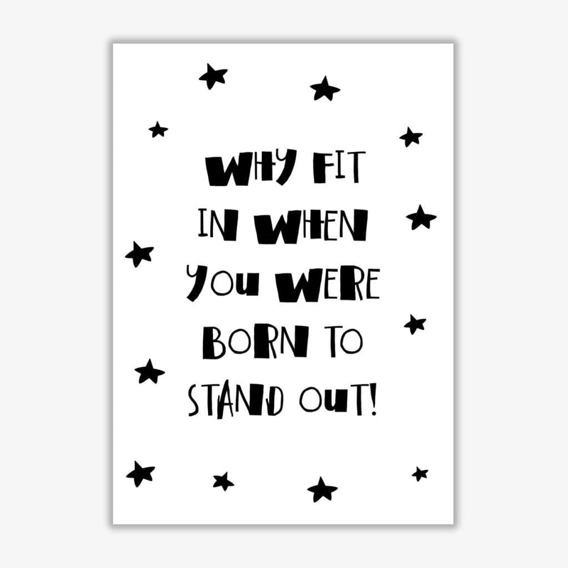 Born to stand out modern fine art print, framed typography wall art