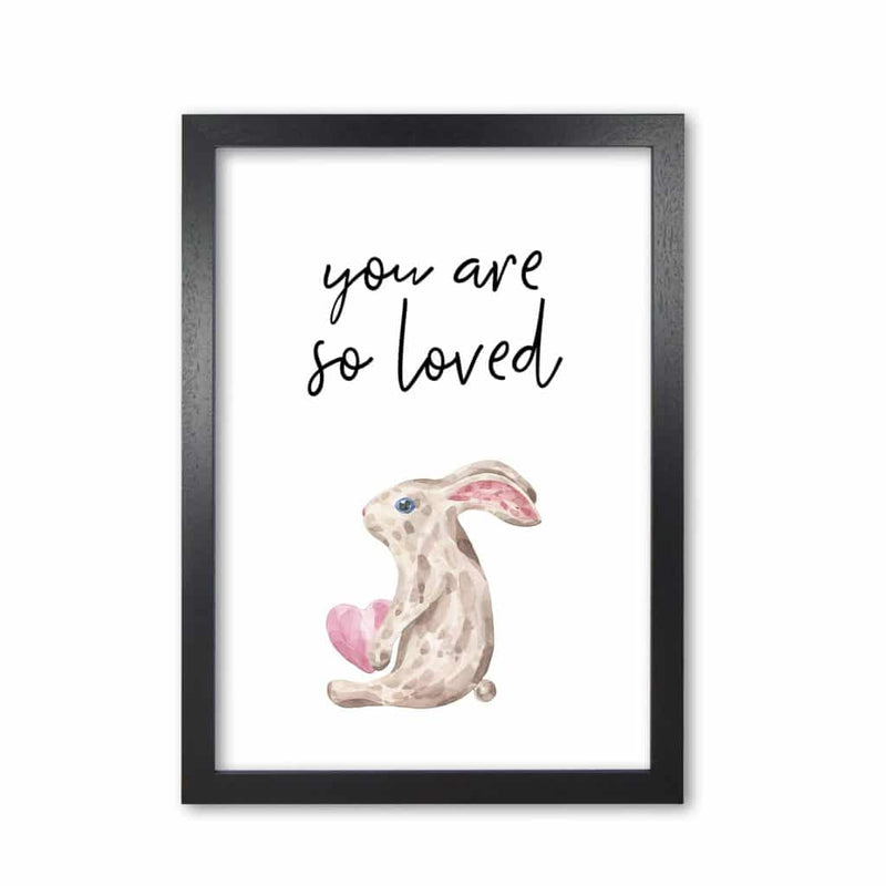 Bunny you are so loved modern fine art print, framed childrens nursey wall art poster