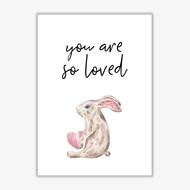 Bunny you are so loved modern fine art print, framed childrens nursey wall art poster