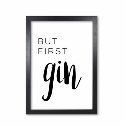 But first gin modern fine art print, framed kitchen wall art
