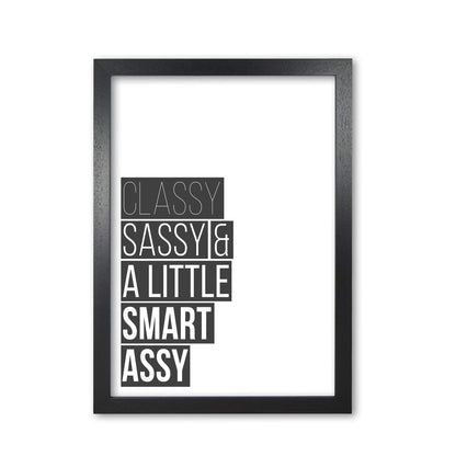Classy sassy &#038; a little smart assy modern fine art print, framed typography wall art
