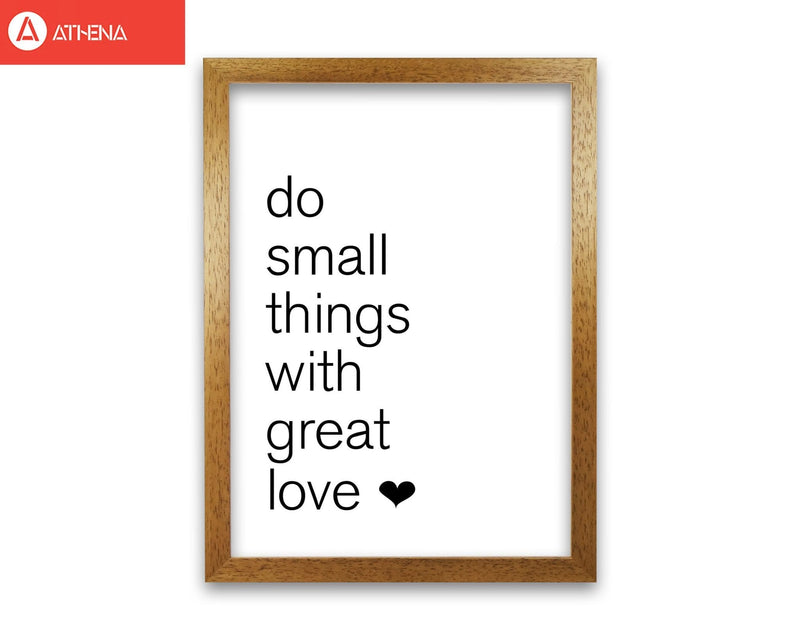 Do small things with great love modern fine art print, framed typography wall art