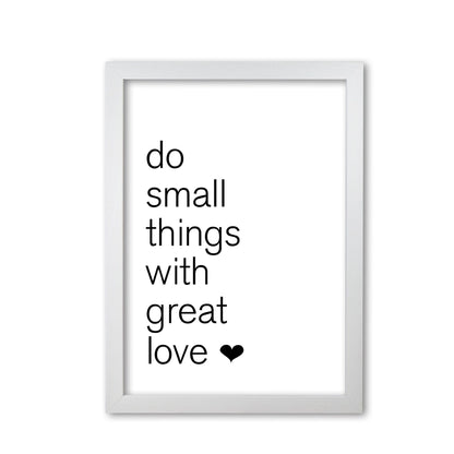 Do small things with great love modern fine art print, framed typography wall art