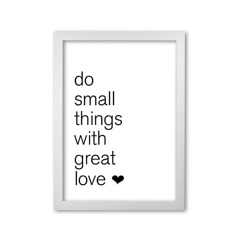 Do small things with great love modern fine art print, framed typography wall art