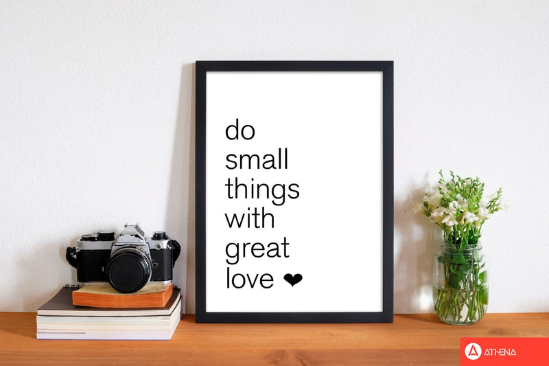 Do small things with great love modern fine art print, framed typography wall art