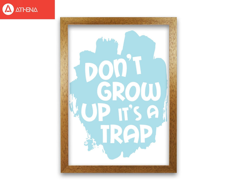 Don&#39;t Grow Up It&#39;s A Trap Baby Blue Framed Typography Wall Art Print
