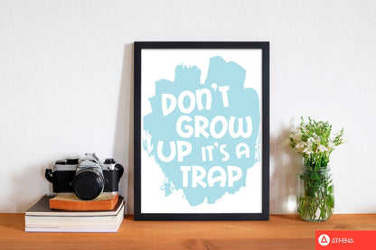 Don&#39;t grow up it&#39;s a trap baby blue modern fine art print, framed typography wall art