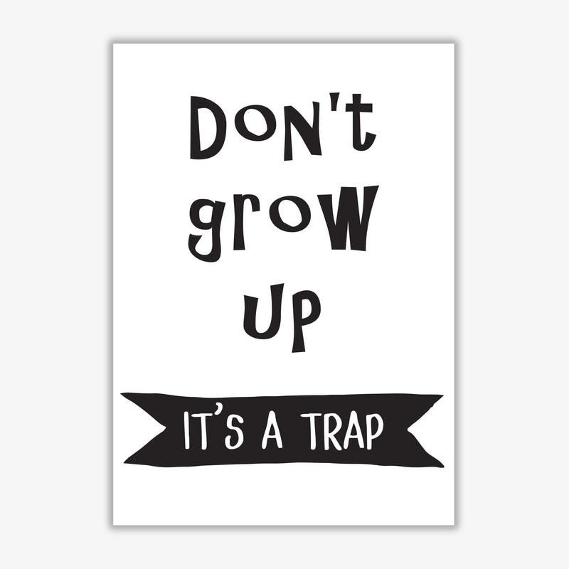 Don&#39;t Grow Up It&#39;s A Trap Banner Framed Typography Wall Art Print