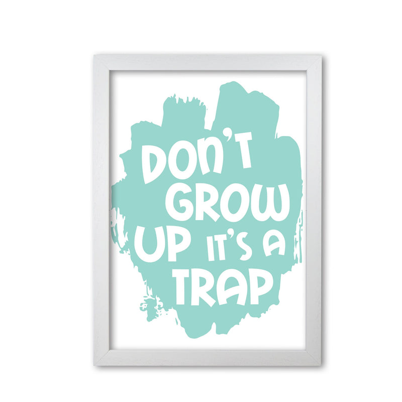 Don&#39;t Grow Up It&#39;s A Trap Mint Framed Typography Wall Art Print