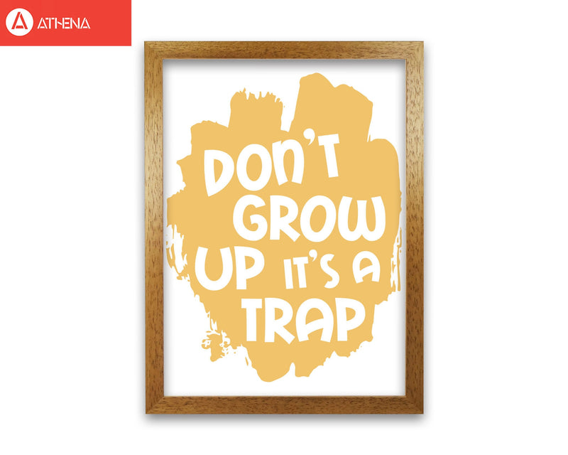 Don&#39;t Grow Up It&#39;s A Trap Mustard Framed Typography Wall Art Print