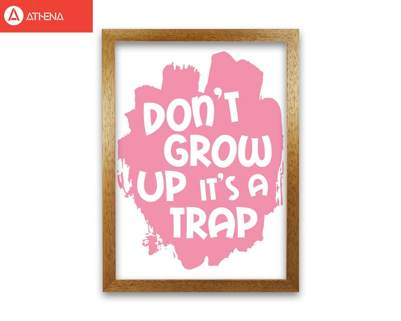 Don&#39;t Grow Up It&#39;s A Trap Pink Framed Typography Wall Art Print