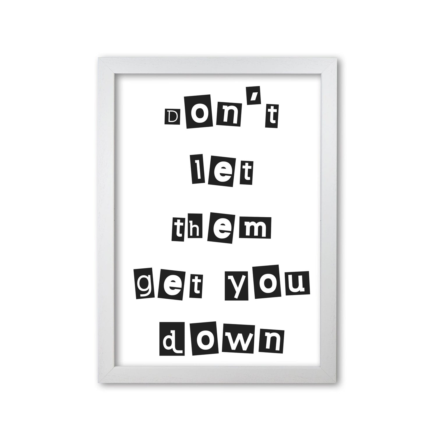 Don&#39;t let them get you down modern fine art print, framed typography wall art
