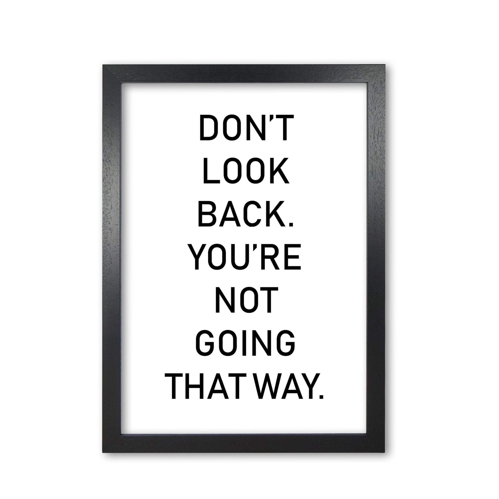 Don&#39;t look back modern fine art print, framed typography wall art