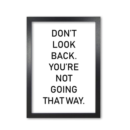 Don&#39;t look back modern fine art print, framed typography wall art