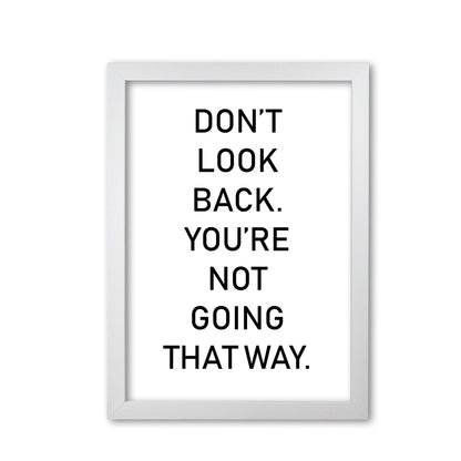 Don&#39;t look back modern fine art print, framed typography wall art