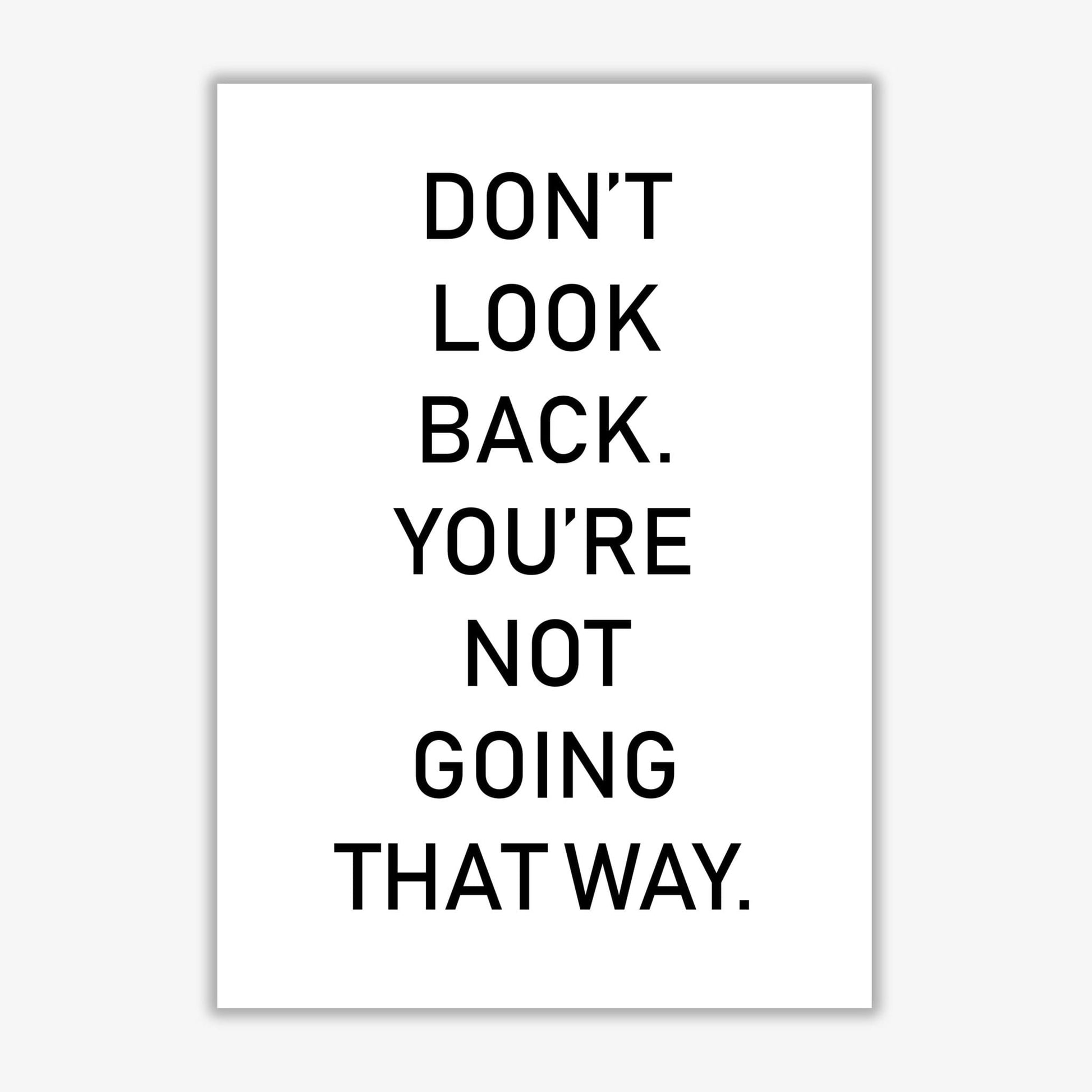 Don&#39;t look back modern fine art print, framed typography wall art