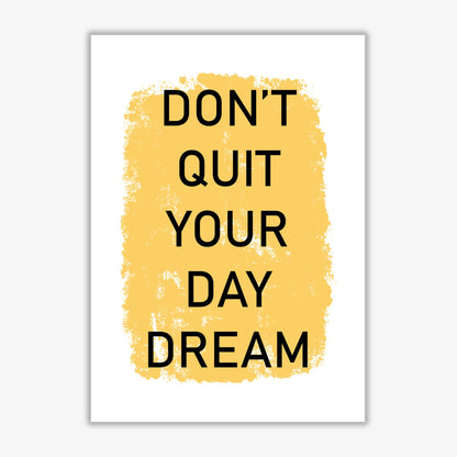 Don&#39;t quit your day dream modern fine art print, framed typography wall art