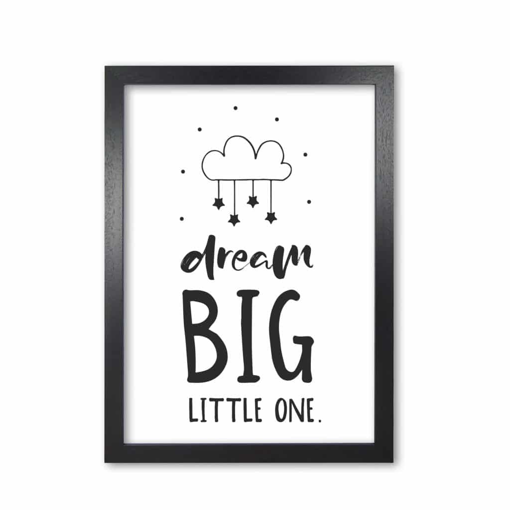 Dream big little one black modern fine art print, framed childrens nursey wall art poster