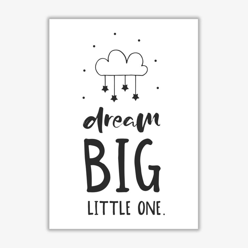 Dream big little one black modern fine art print, framed childrens nursey wall art poster