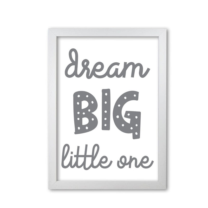 Dream big little one grey modern fine art print, framed childrens nursey wall art poster