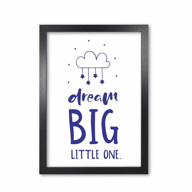 Dream big little one navy modern fine art print, framed childrens nursey wall art poster