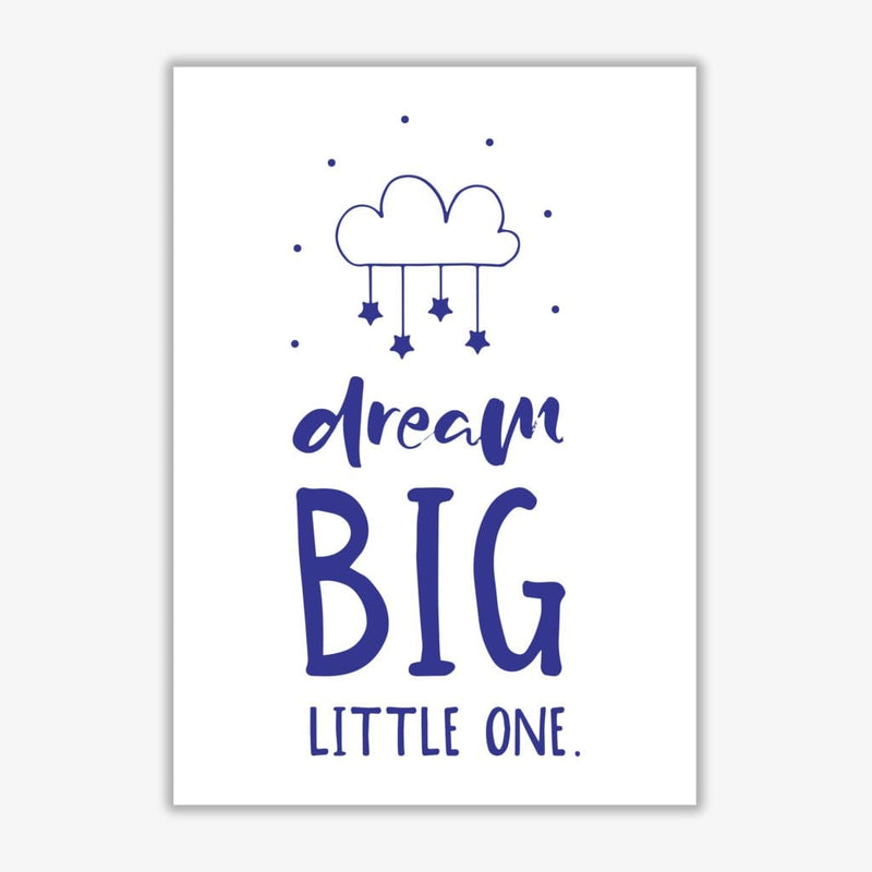 Dream big little one navy modern fine art print, framed childrens nursey wall art poster