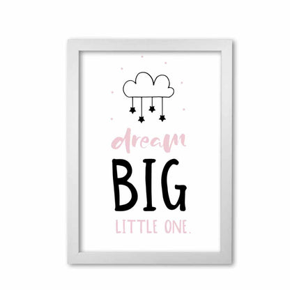 Dream big little one pink and black modern fine art print, framed childrens nursey wall art poster