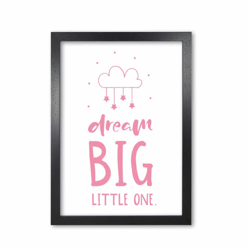 Dream big little one pink modern fine art print, framed childrens nursey wall art poster