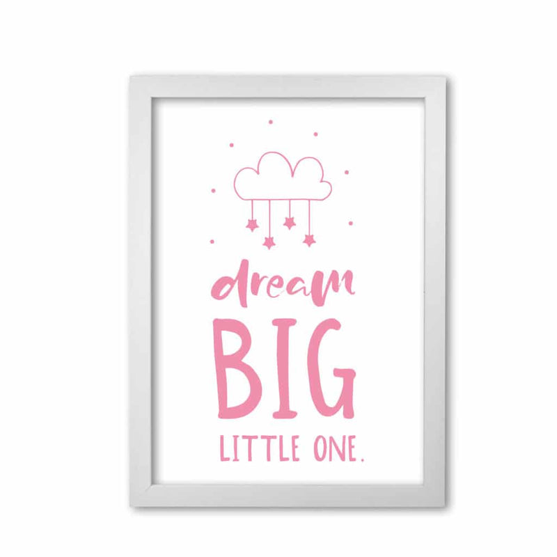 Dream big little one pink modern fine art print, framed childrens nursey wall art poster