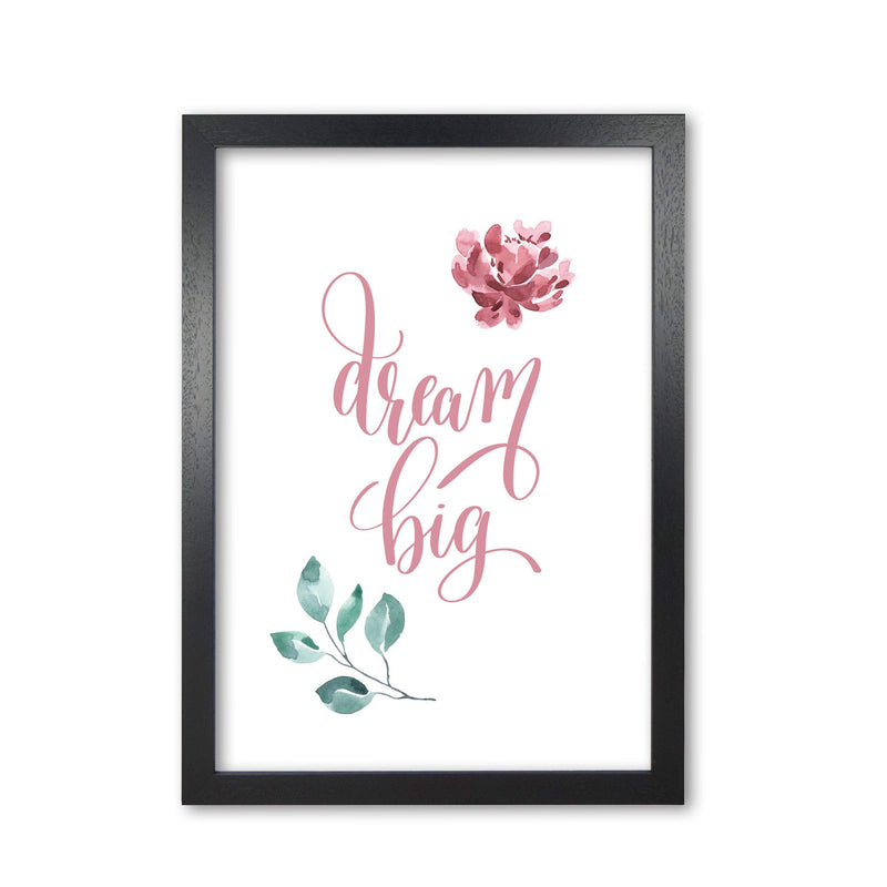 Dream big pink floral modern fine art print, framed typography wall art