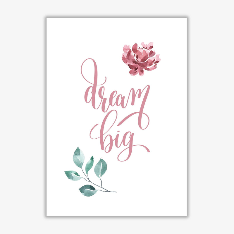 Dream big pink floral modern fine art print, framed typography wall art