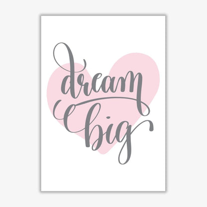 Dream big pink heart modern fine art print, framed childrens nursey wall art poster