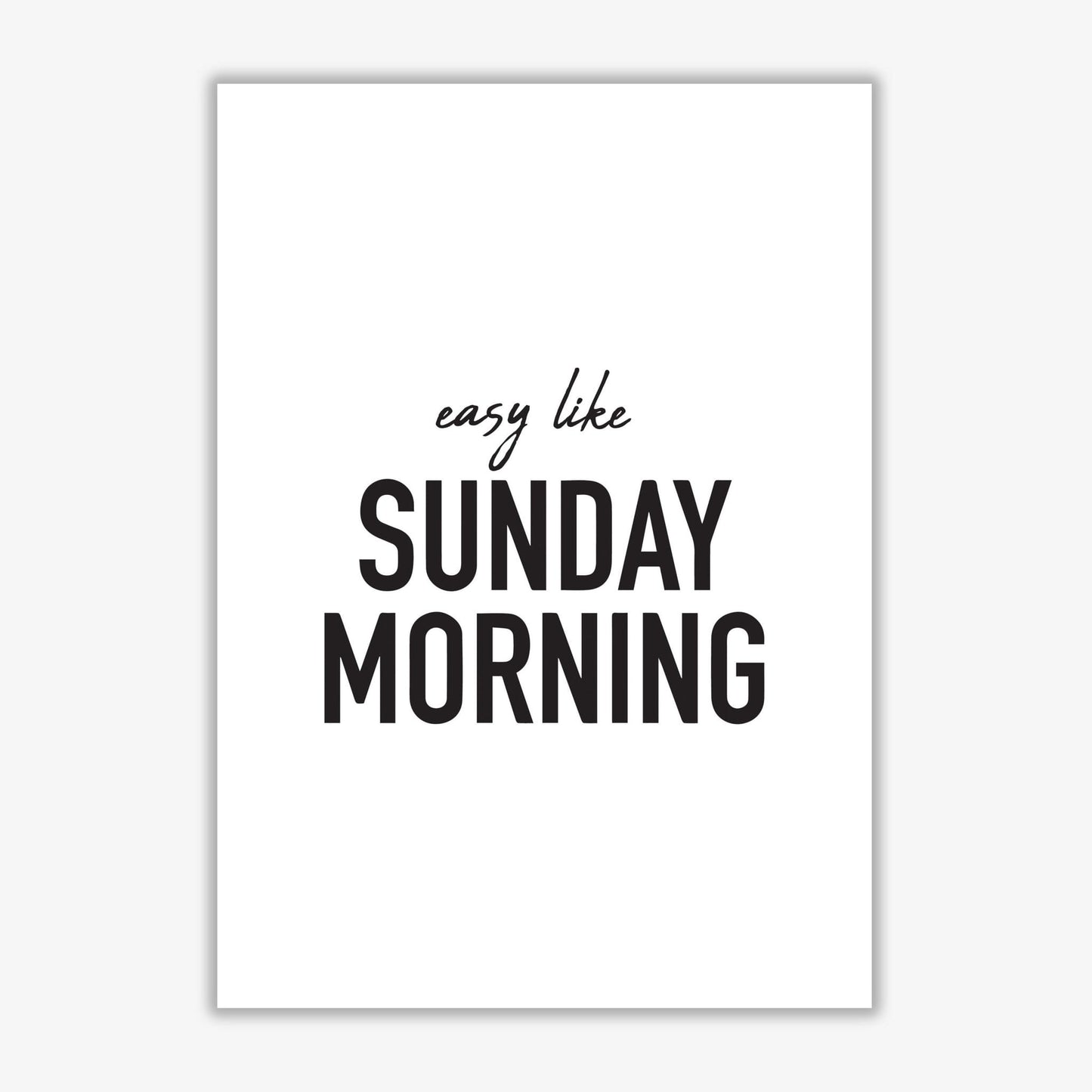 Easy like sunday morning modern fine art print, framed typography wall art