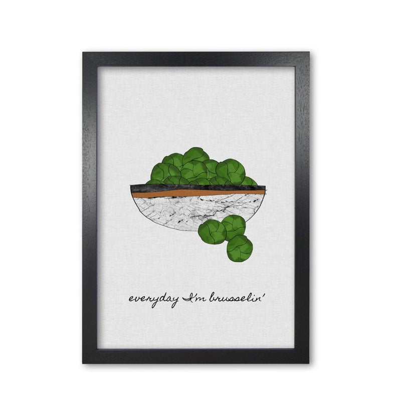 Everyday I&#39;m Brusselin&#39; Print By Orara Studio, Framed Kitchen Wall Art