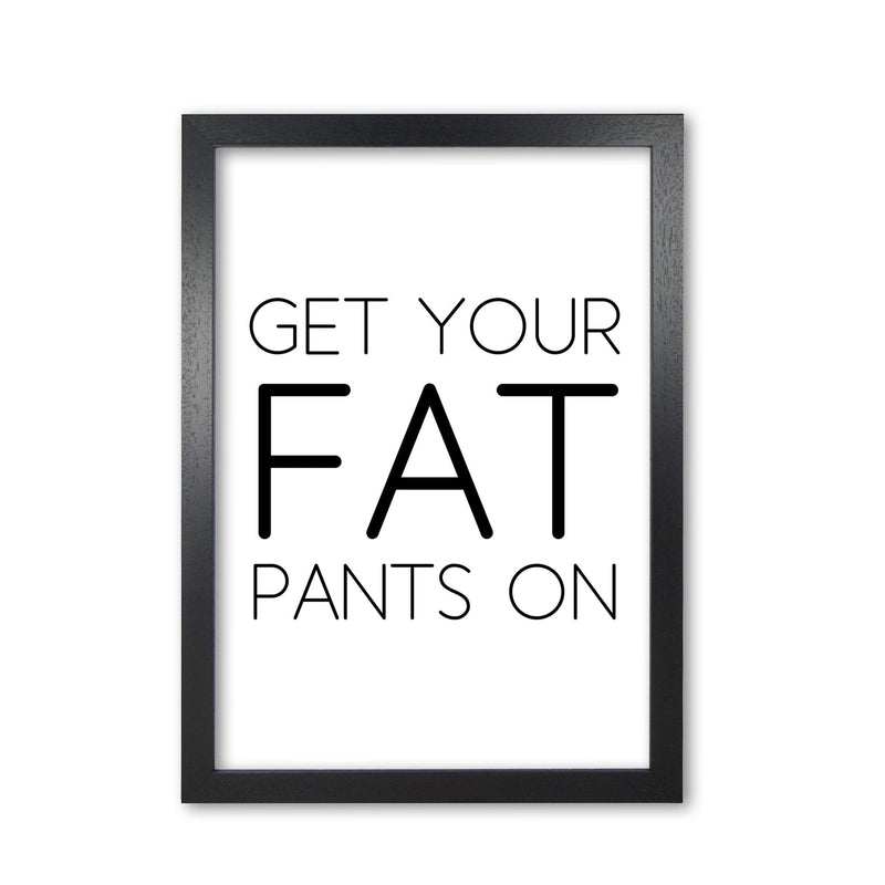 Fat pants modern fine art print, framed typography wall art