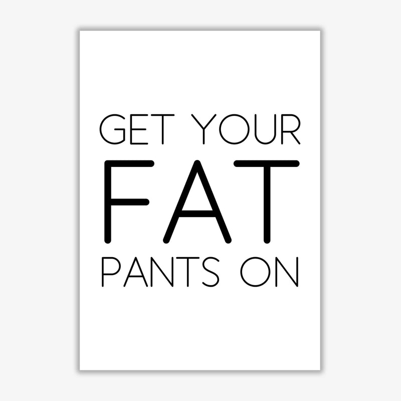 Fat pants modern fine art print, framed typography wall art